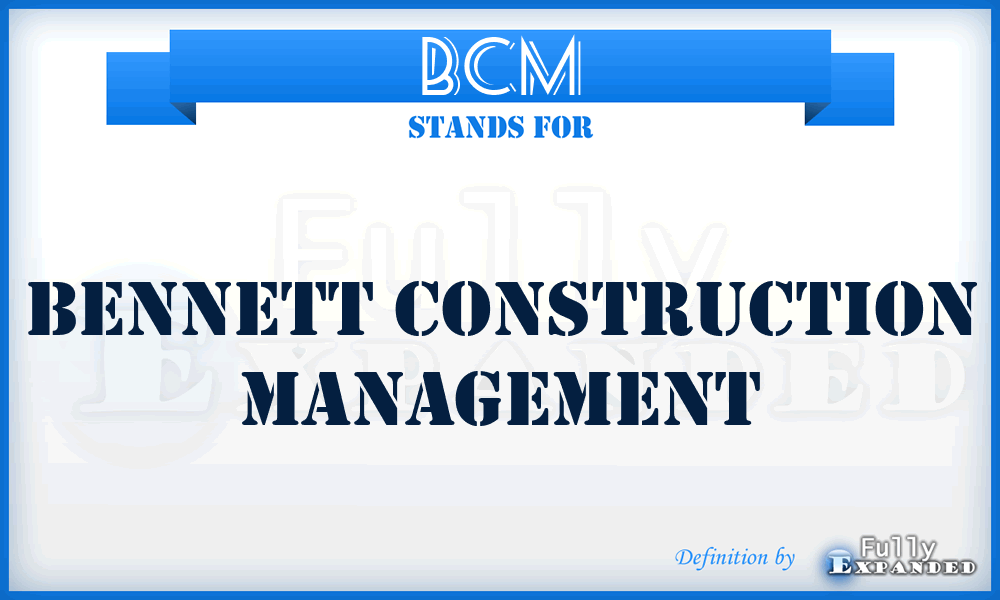 BCM - Bennett Construction Management