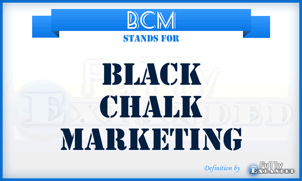 BCM - Black Chalk Marketing