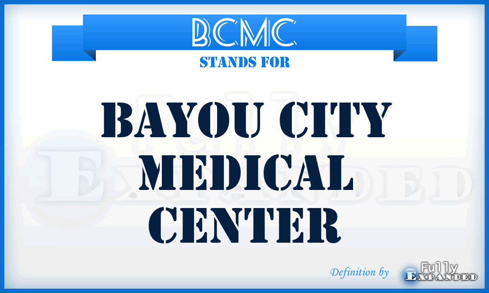 BCMC - Bayou City Medical Center