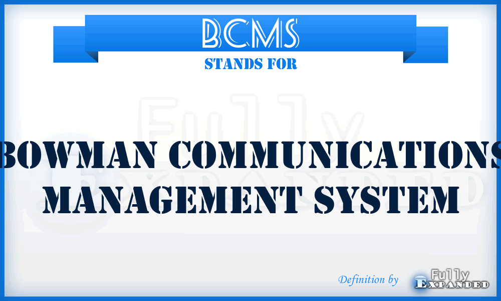 BCMS - BOWMAN Communications Management System