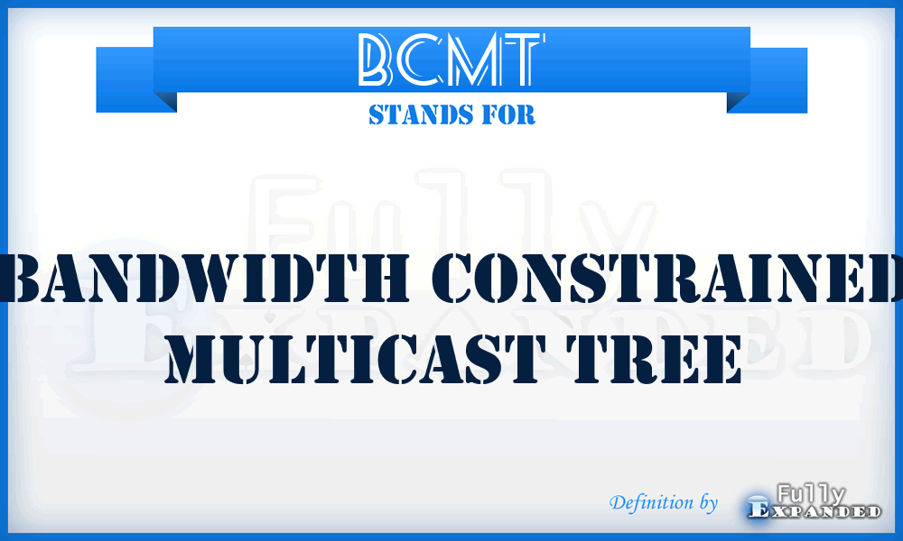 BCMT - Bandwidth Constrained Multicast Tree