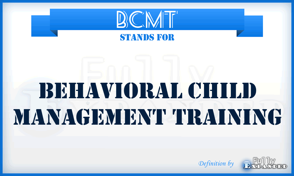 BCMT - Behavioral Child Management Training