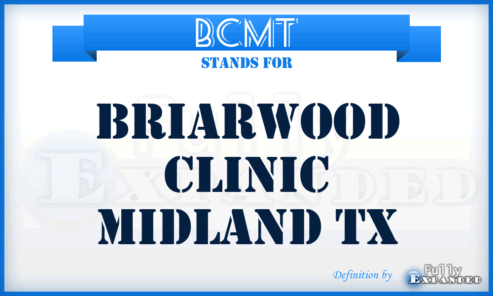 BCMT - Briarwood Clinic Midland Tx