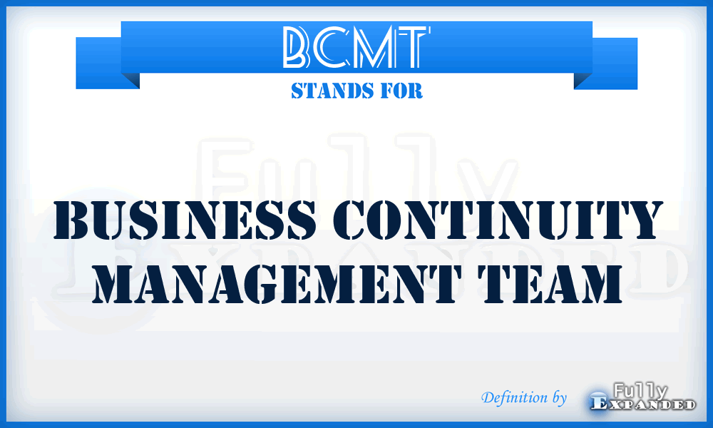 BCMT - Business Continuity Management Team