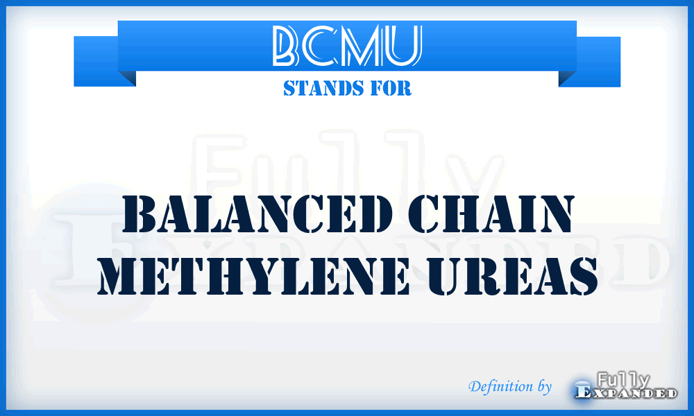 BCMU - Balanced Chain Methylene Ureas
