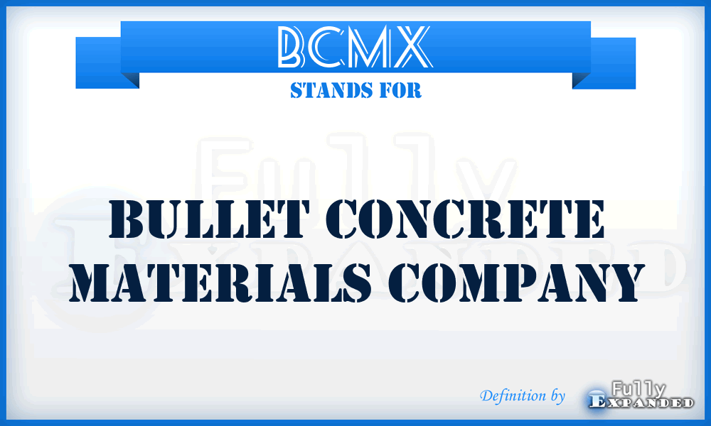 BCMX - Bullet Concrete Materials Company