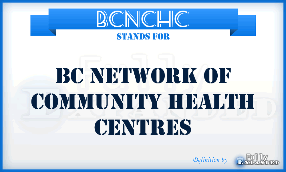 BCNCHC - BC Network of Community Health Centres