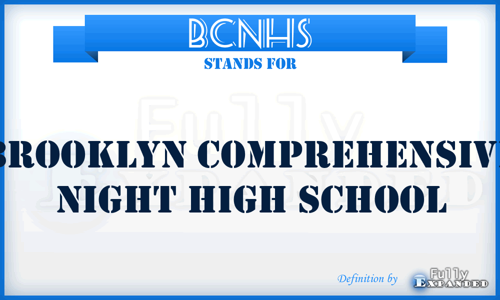 BCNHS - Brooklyn Comprehensive Night High School