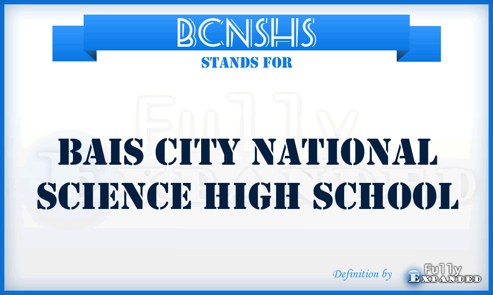 BCNSHS - Bais City National Science High School