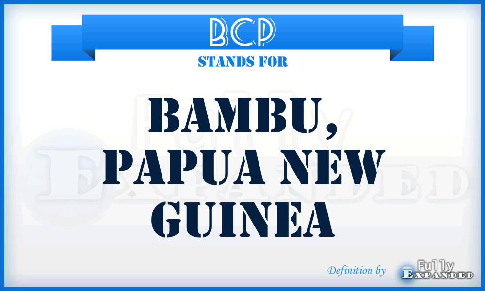 BCP - Bambu, Papua New Guinea