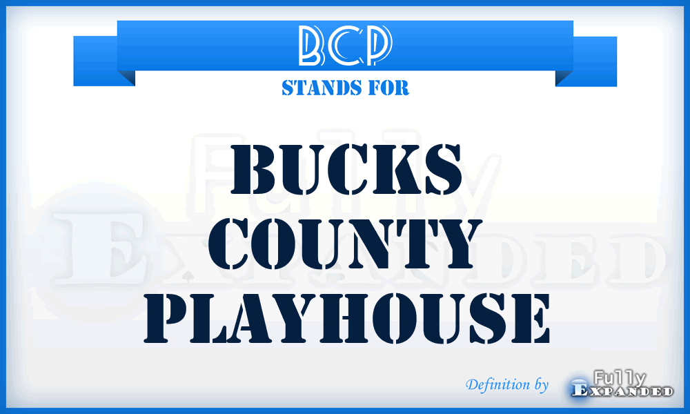 BCP - Bucks County Playhouse