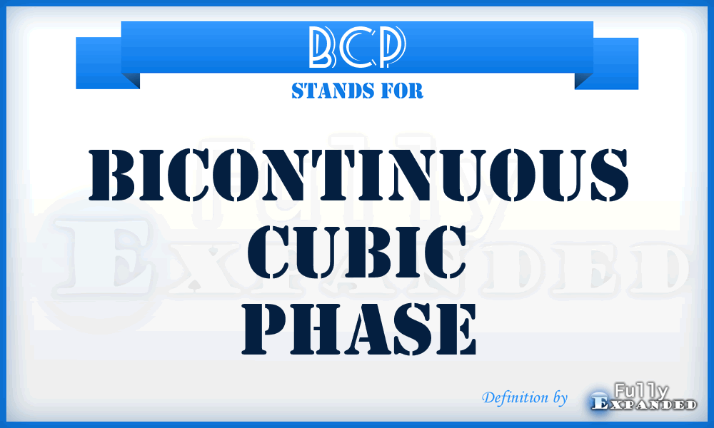BCP - bicontinuous cubic phase