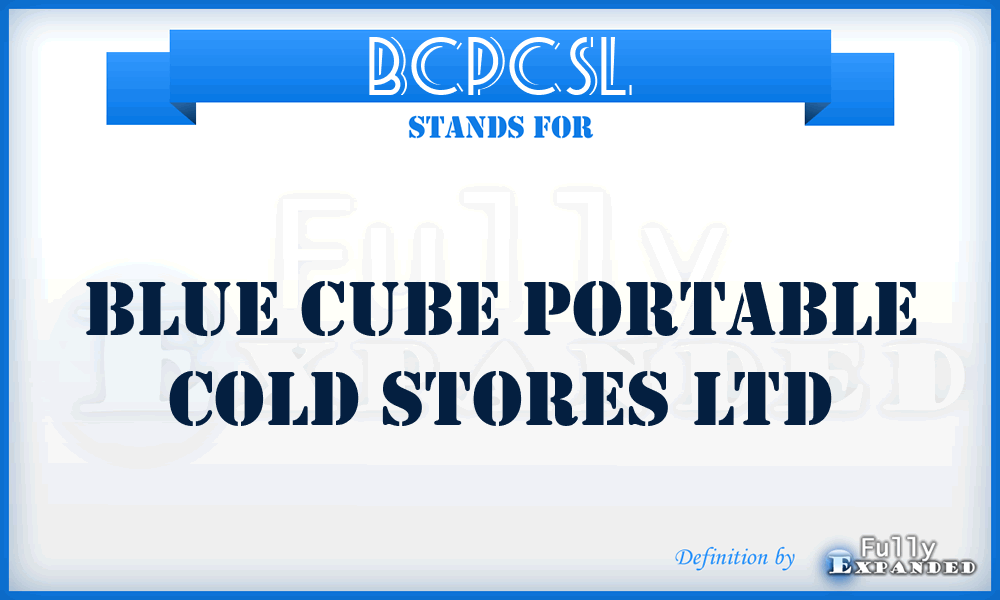 BCPCSL - Blue Cube Portable Cold Stores Ltd