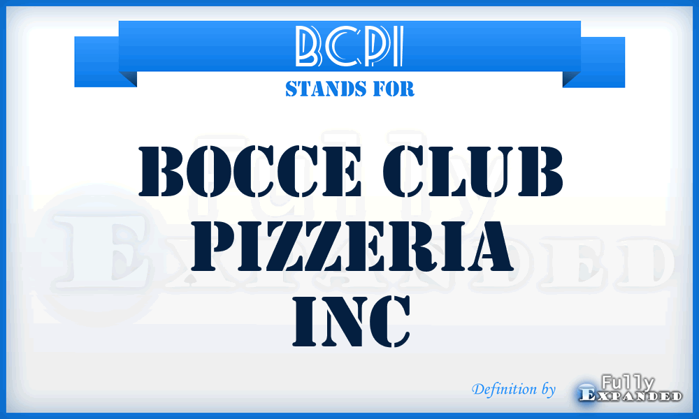 BCPI - Bocce Club Pizzeria Inc