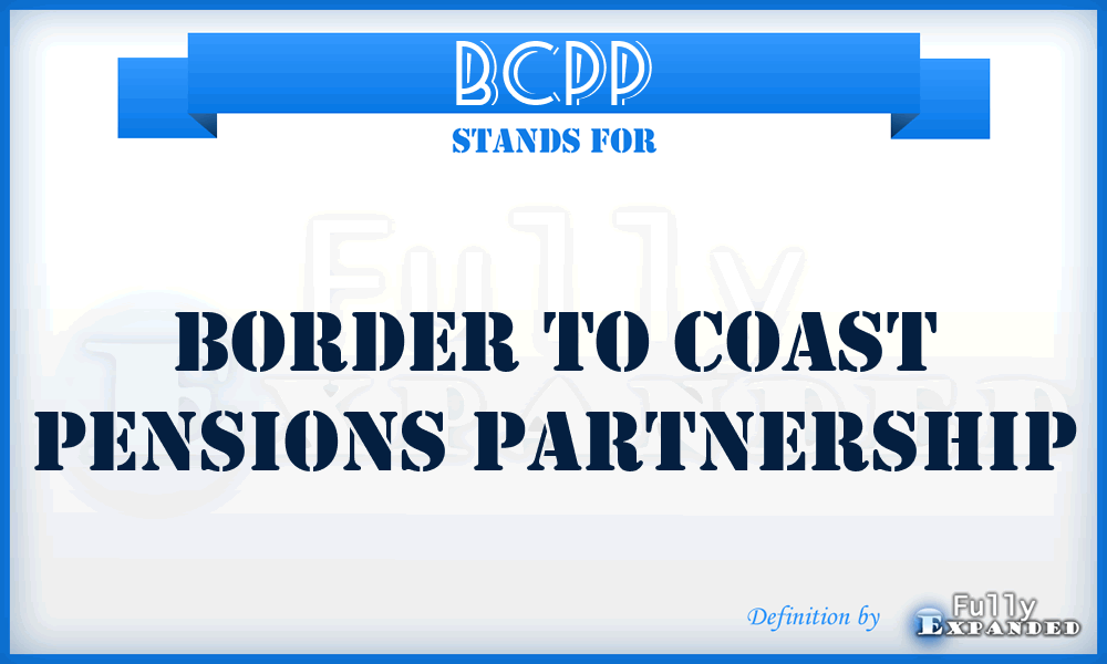 BCPP - Border to Coast Pensions Partnership