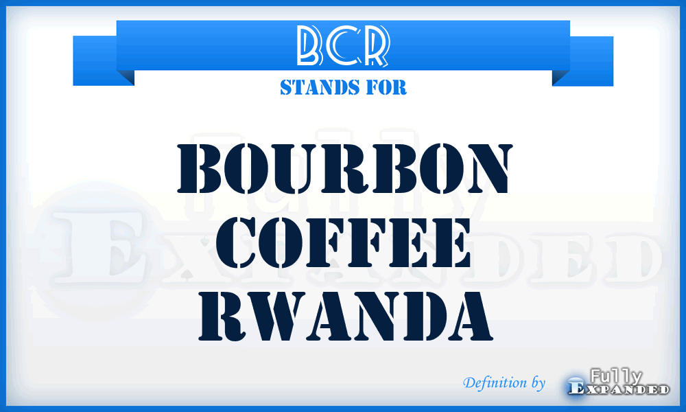 BCR - Bourbon Coffee Rwanda