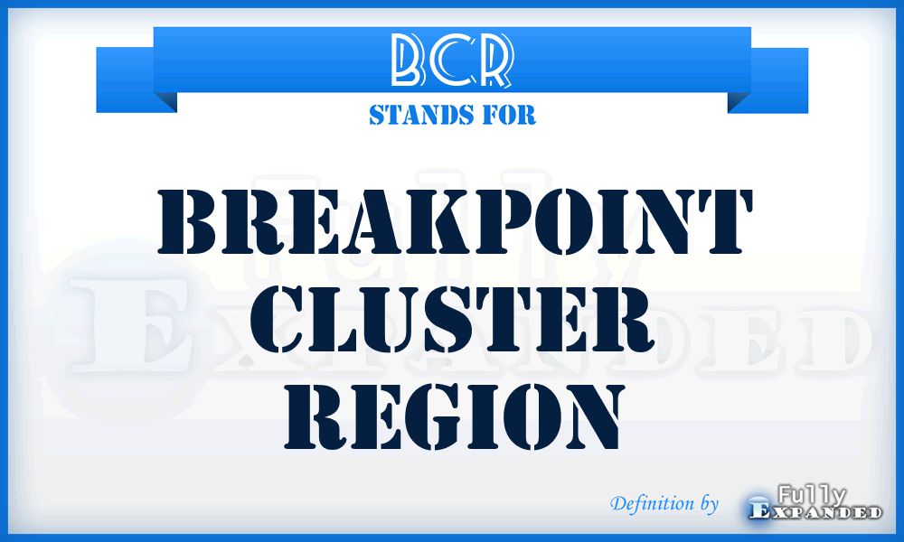 BCR - Breakpoint Cluster Region
