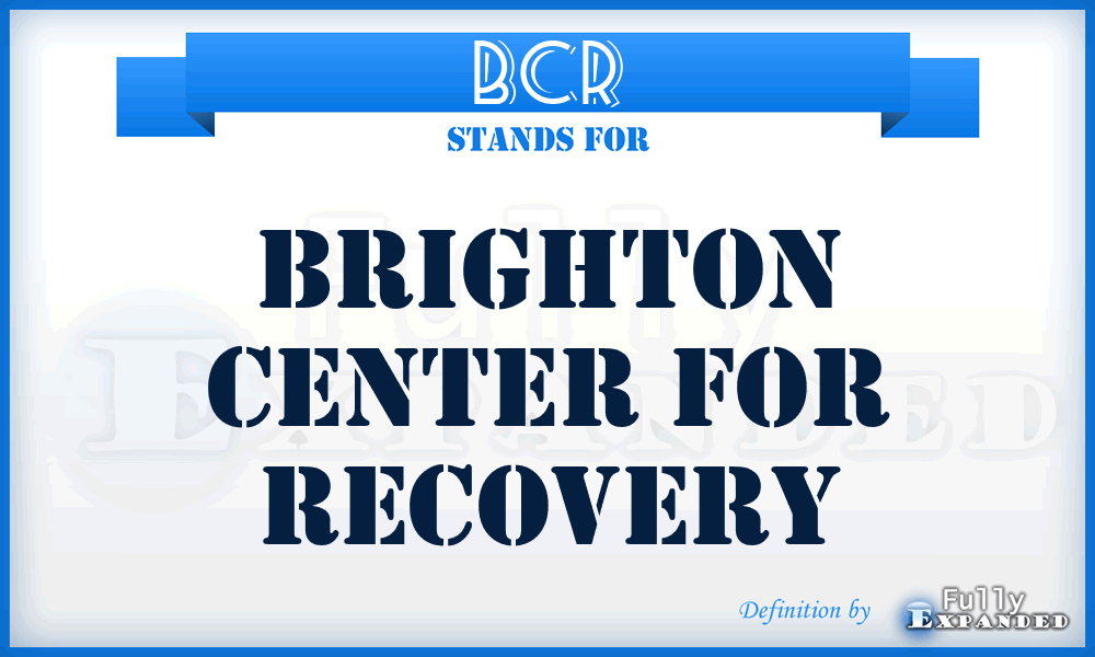 BCR - Brighton Center for Recovery