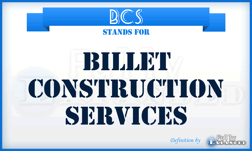 BCS - Billet Construction Services