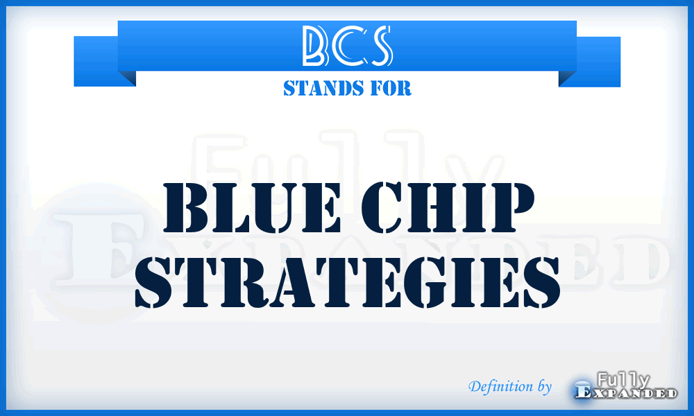 BCS - Blue Chip Strategies