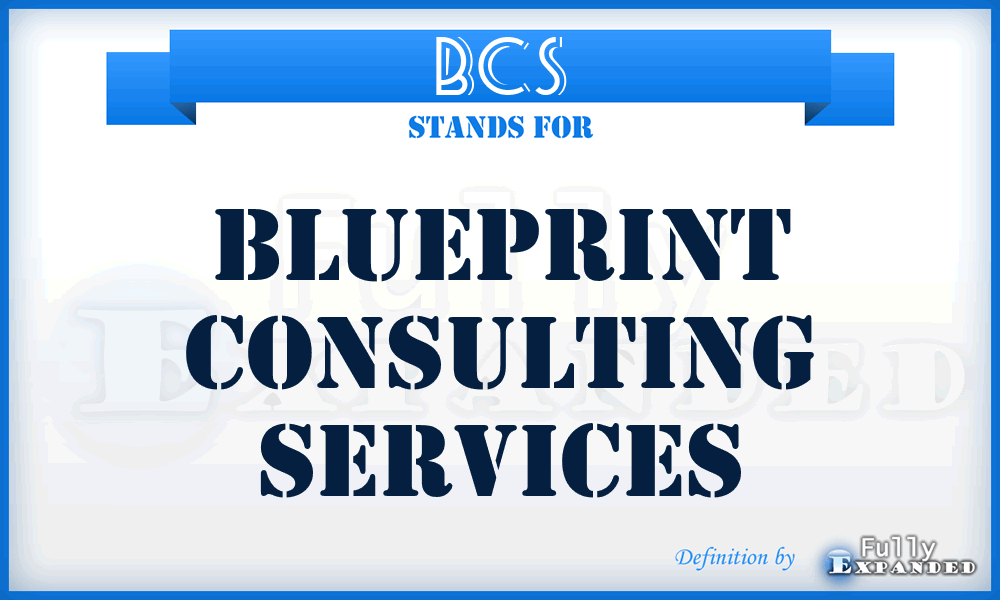 BCS - Blueprint Consulting Services