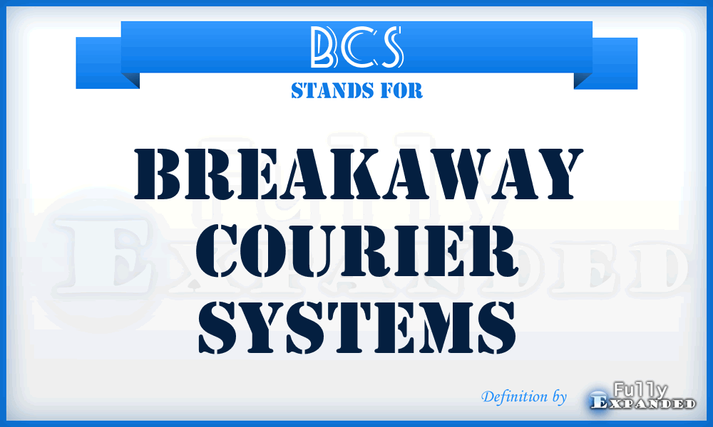 BCS - Breakaway Courier Systems