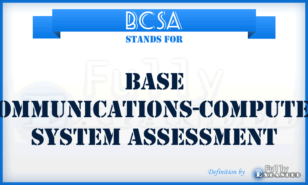 BCSA - base communications-computer system assessment