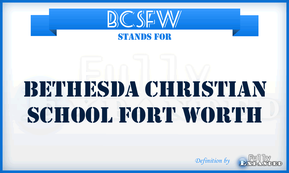 BCSFW - Bethesda Christian School Fort Worth