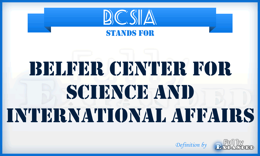 BCSIA - Belfer Center for Science and International Affairs