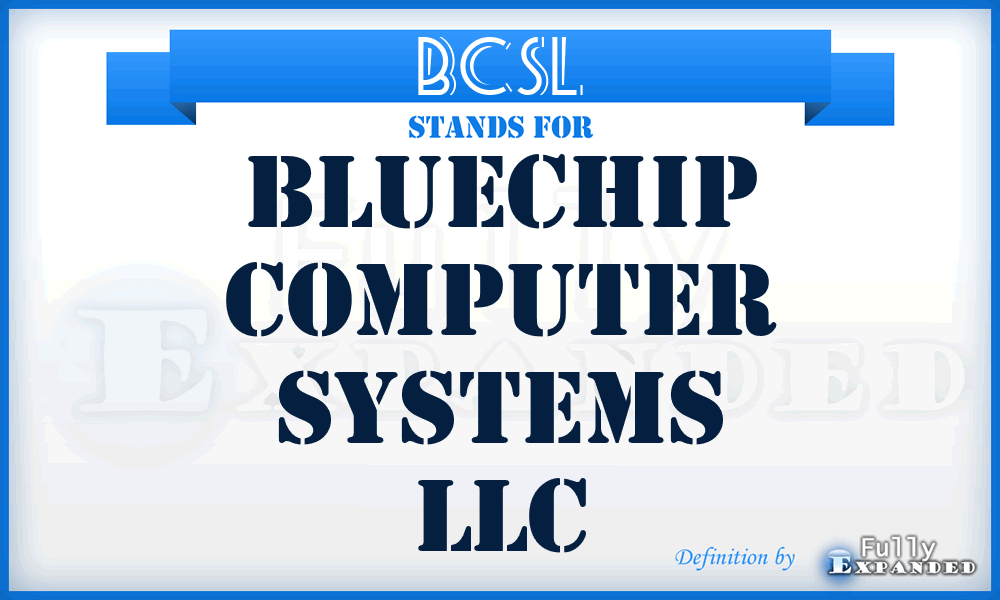BCSL - Bluechip Computer Systems LLC