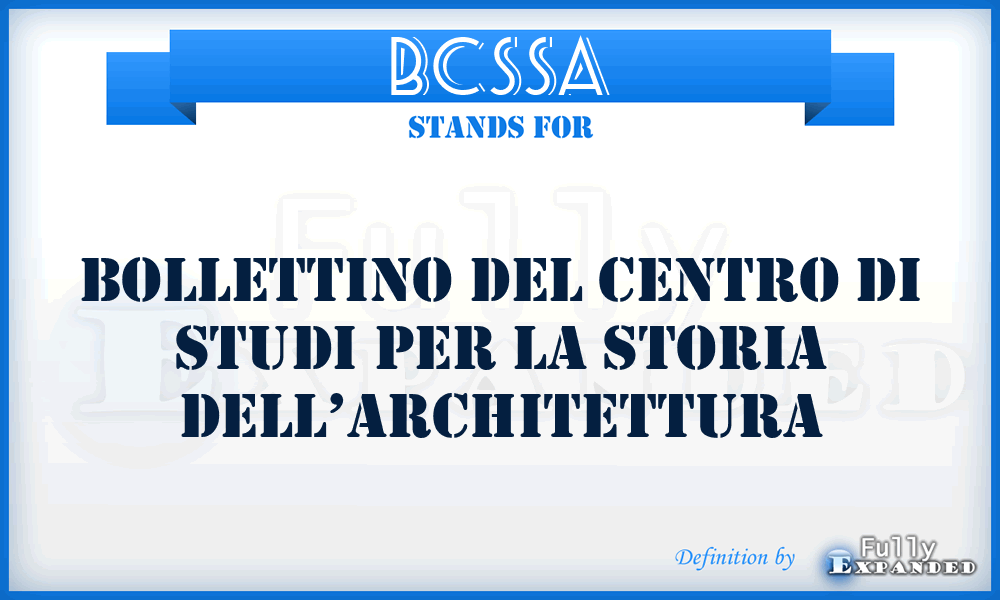 BCSSA - Bollettino del Centro di studi per la storia dell’architettura