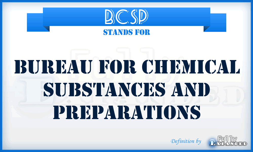 BCSP - Bureau for Chemical Substances and Preparations