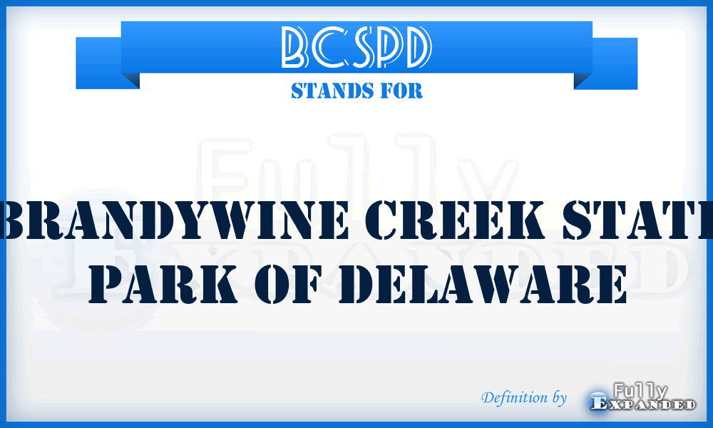 BCSPD - Brandywine Creek State Park of Delaware