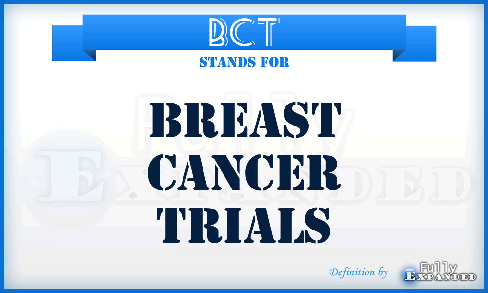 BCT - Breast Cancer Trials