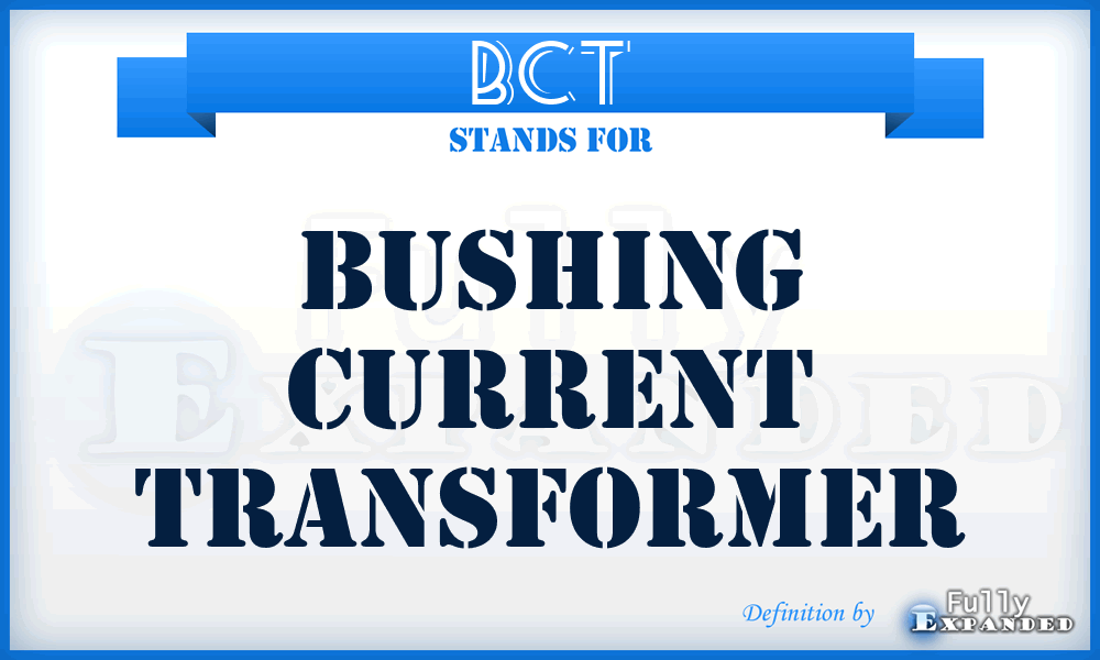 BCT - bushing current transformer