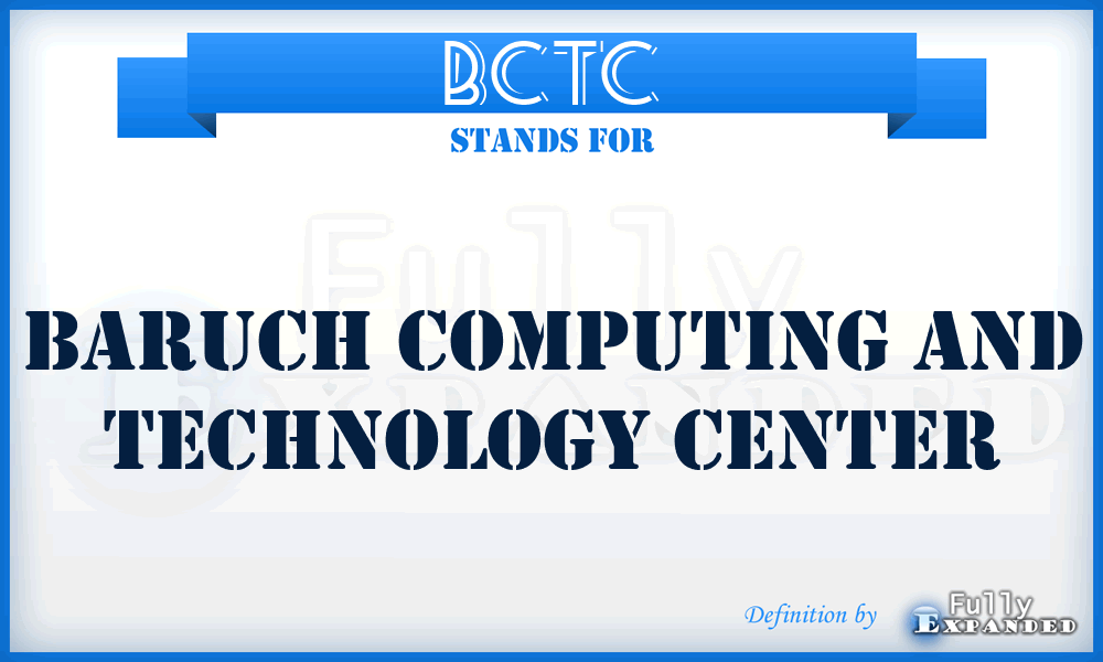 BCTC - Baruch Computing and Technology Center