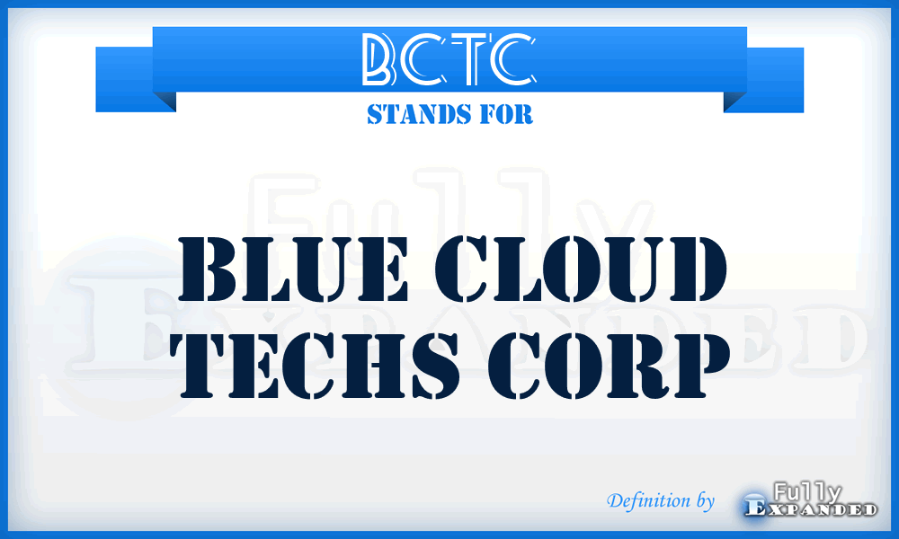 BCTC - Blue Cloud Techs Corp