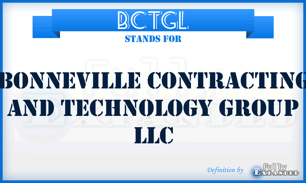 BCTGL - Bonneville Contracting and Technology Group LLC