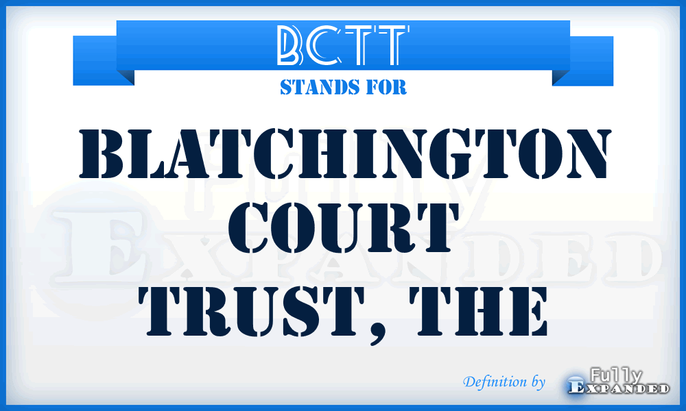 BCTT - Blatchington Court Trust, The