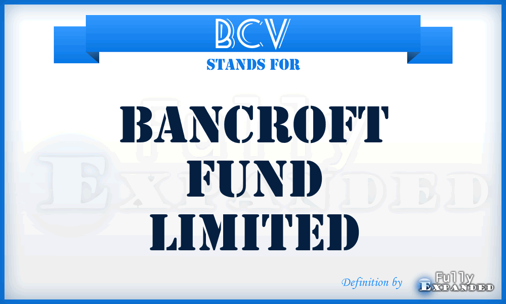 BCV - Bancroft Fund Limited