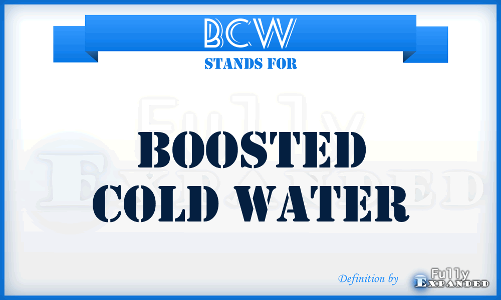 BCW - Boosted Cold Water