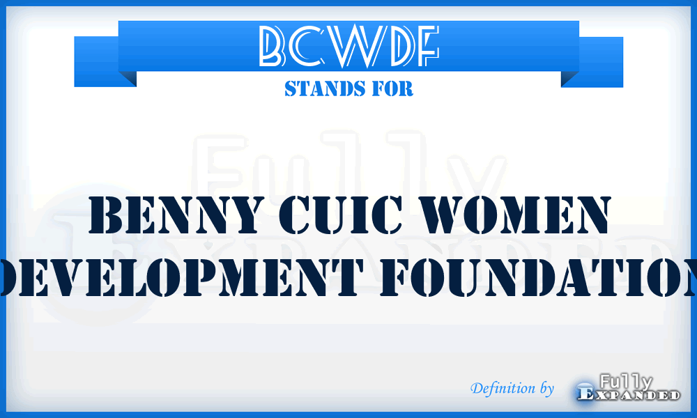 BCWDF - Benny Cuic Women Development Foundation