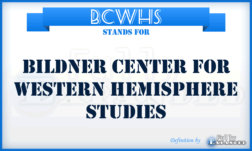BCWHS - Bildner Center for Western Hemisphere Studies
