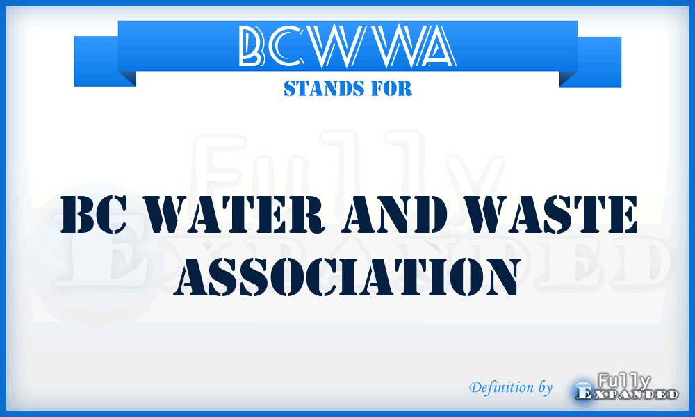 BCWWA - BC Water and Waste Association