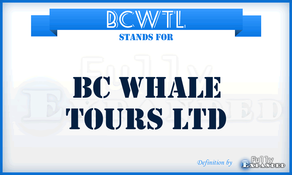 BCWTL - BC Whale Tours Ltd
