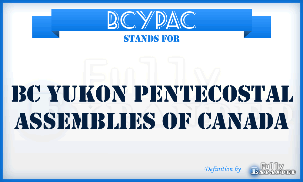 BCYPAC - BC Yukon Pentecostal Assemblies of Canada