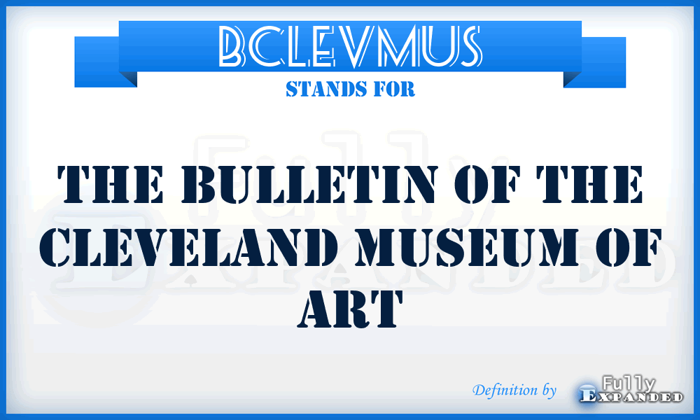BClevMus - The Bulletin of the Cleveland Museum of Art