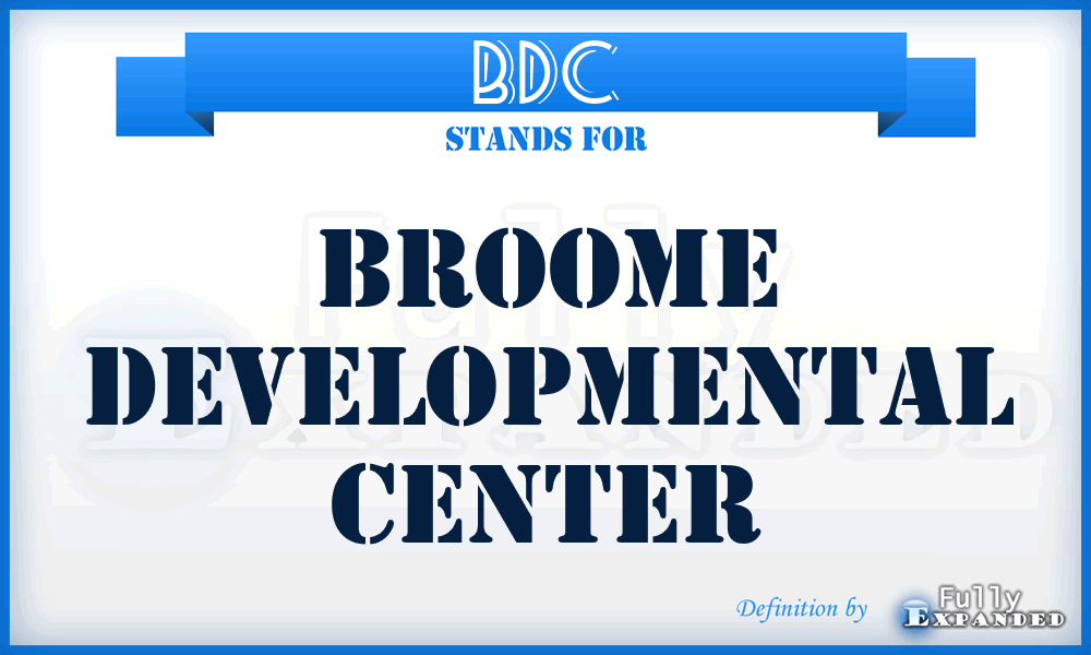 BDC - Broome Developmental Center
