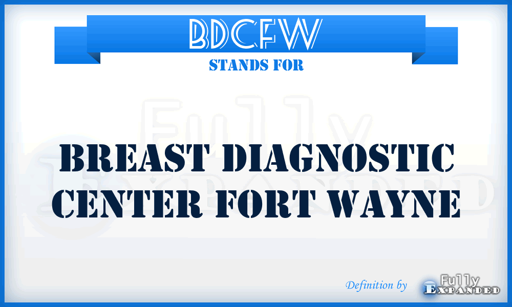 BDCFW - Breast Diagnostic Center Fort Wayne