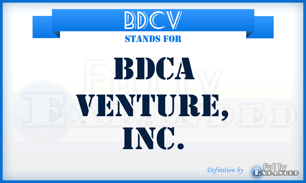 BDCV - BDCA Venture, Inc.